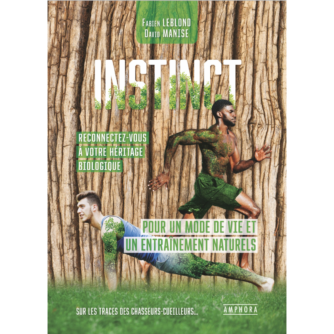 INSTINCT - Pour un mode de vie et un entrainement naturels - Fabien Leblond & David Manise